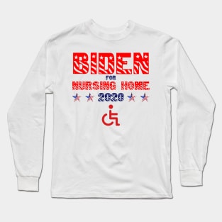 Biden For Nursing Home 2020 Long Sleeve T-Shirt